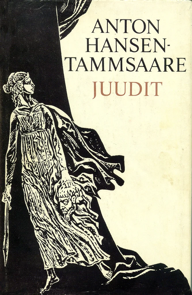 Juudit - Anton Hansen Tammsaare (Eesti Raamat, 1974). Mustvalge graafiline illustratsioon kujutab dramaatilises poosis naisfiguuri, kes hoiab käes maharaiutud pead, taustal tumedad kardinad. Joonistus on teostatud detailses puulõike- või gravüüristiilis.