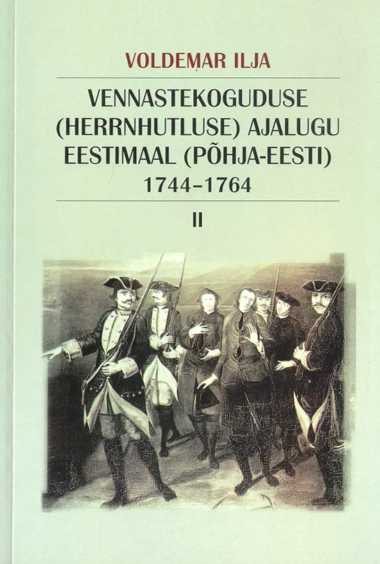 Vennastekoguduse (herrnhutluse) ajalugu Eestimaal (Põhja-Eesti) - Voldemar Ilja (Logos, 2000). Tumeroheline kaas, millel on must-valge ajaloolist stseeni kujutav illustratsioon: mitu 18. sajandi rõivastuses meesfiguuri, kellest mõned kannavad mõõku ja kolmnurkseid mütsasid.