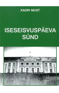 Iseseisvuspäeva sünd
