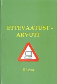 Ettevaatust – arvuti!