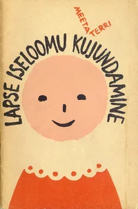 Lapse iseloomu kujundamine väikelapseeas