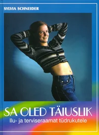 Sa oled täiuslik