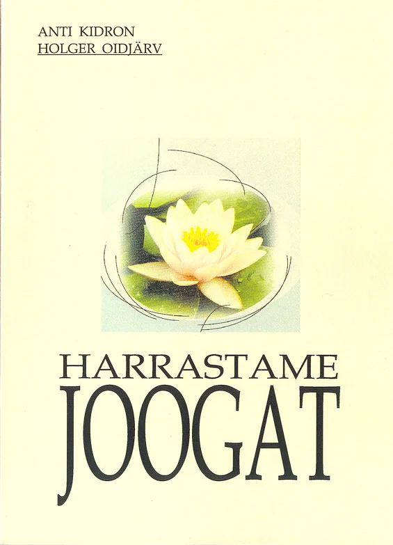 Harrastame joogat - Holger Oidjärv, Anti Kidron (Mondo, 2000). Heleda, minimalistliku kujundusega kaas, mille keskmes on ringi sisse asetatud valge lootusõie illustratsioon. Õrnad pastelltoonid ja lihtne paigutus loovad rahuliku ja meditatiivse meeleolu.