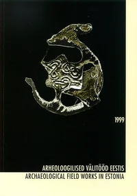 Arheoloogilised välitööd Eestis 1999. Archaeological field works in Estonia 1999