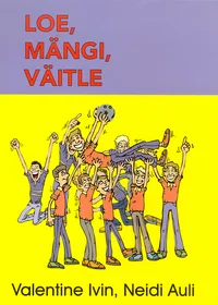 Loe, mängi, väitle