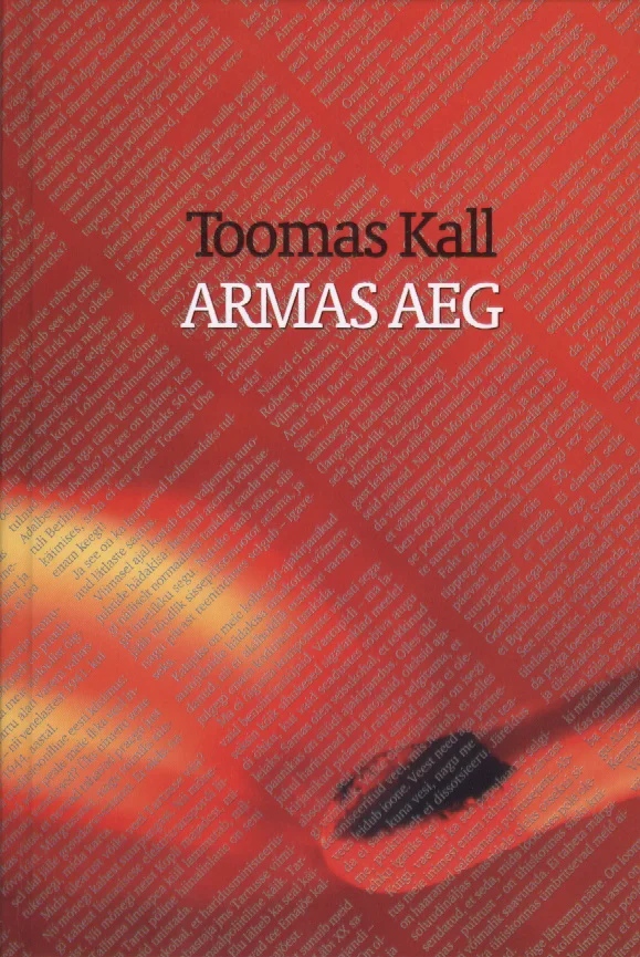 Armas aeg - Toomas Kall (Tänapäev, 2004). Punase tooniga abstraktne kaanekujundus, millel on ristkülikukujuline ruudustik ja hägune, sooja valgusega objekt keskel. Minimaalne ja modernistlik visuaalne stiil.