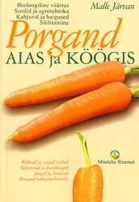 Porgand aias ja köögis