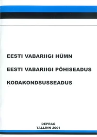 Eesti Vabariigi hümn. Eesti Vabariigi põhiseadus. Kodakondsusseadus