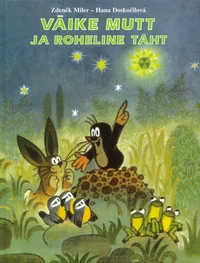 Väike mutt ja roheline täht. Väike mutt ja vihmavari. Väike mutt seitsmendas taevas