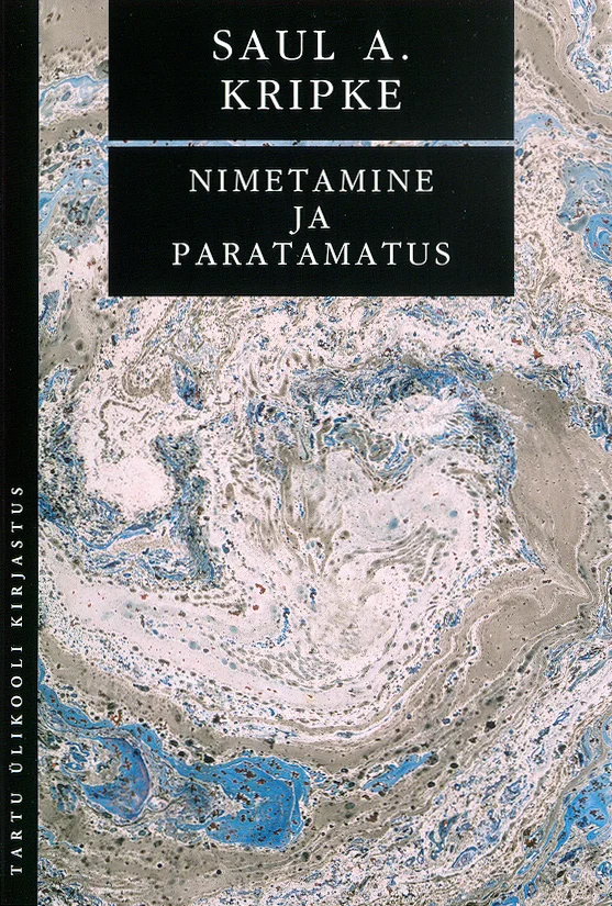 Nimetamine ja paratamatus - Saul A. Kripke