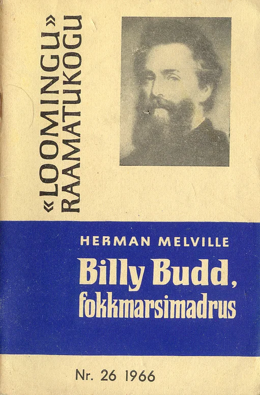 Billy Budd, fokkmarsimadrus - Herman Melville (Perioodika, 1966). Lihtsa sinakasvalge kujundusega kaas, millel on mustvalgefoto vanemast habemega mehest. Ülaosas on kaarjas „Loomingu Raamatukogu" sari ning all number ja aastaarv „Nr. 26 1966".