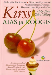 Kirss aias ja köögis