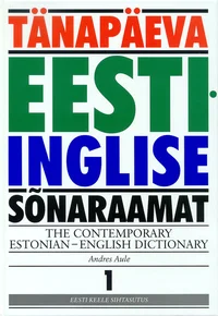 Tänapäeva eesti-inglise sõnaraamat. Contemporary estonian-english dictionary