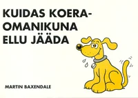 Kuidas koeraomanikuna ellu jääda