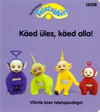 Teletupsud. Käed üles, käed alla!