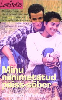 Minu niinimetatud poiss-sõber. Unustamatu armastus...