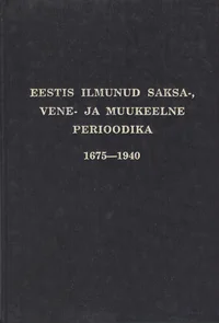 Eestis ilmunud saksa-, vene- ja muukeelne perioodika 1675-1940