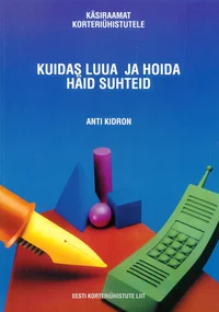 Kuidas luua ja hoida häid suhteid
