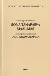 Sõna tänapäeva maailmas. Leksikograafiaseminar