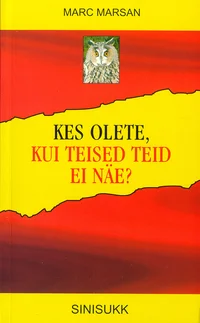 Kes olete, kui teised teid ei näe?
