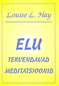 Elu tervendavad meditatsioonid
