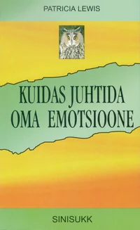 Kuidas juhtida oma emotsioone