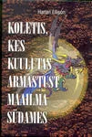 Koletis, kes kuulutas armastust maailma südames