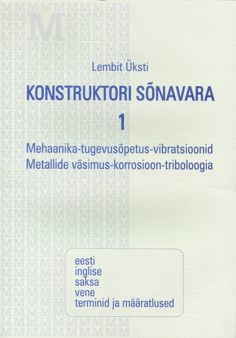 Konstruktori sõnavara - Lembit Üksti (TTÜ kirjastus, 1999). Minimalistlik valge kaanekujundus hall-rohelise äärisega, kus tekst on paigutatud lihtsas trükikirjas. Kaane ülanurgas on täht "M" ja all on loetletud keeled kastikeses.