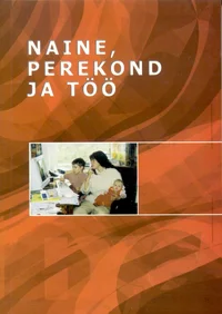 Naine, perekond ja töö