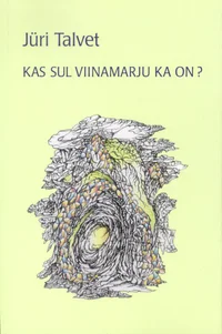 Kas sul viinamarju ka on?