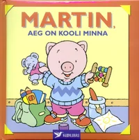 Martin, aeg on kooli minna