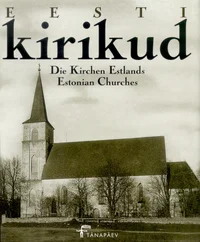 Eesti kirikud. Die Kirchen Estlands. Estonian Churches