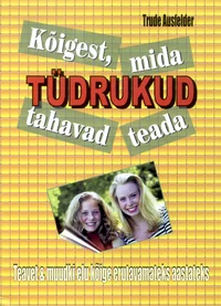 Kõigest, mida tüdrukud tahavad teada