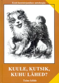 Kuule, kutsik, kuhu lähed?