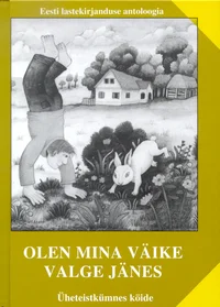 Olen mina väike valge jänes