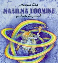 Maailma loomine ja teisi lugusid