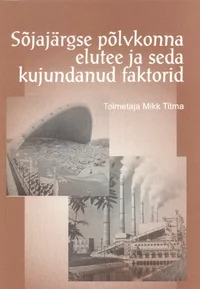 Sõjajärgse põlvkonna elutee ja seda kujundanud faktorid