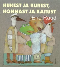 Kukest ja kurest, konnast ja karust