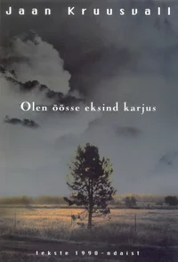 Olen öösse eksind karjus
