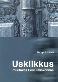 Usklikkus muutuvas Eesti ühiskonnas