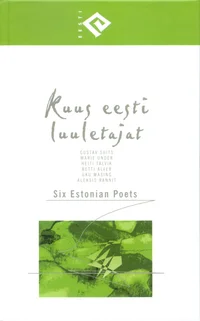 Kuus eesti luuletajat. Six Estonian Poets