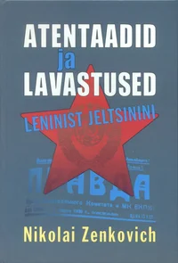 Atentaadid ja lavastused Leninist Jeltsinini