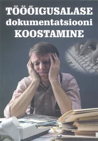 Tööõigusalase dokumentatsiooni koostamine