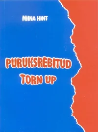 Puruksrebitud. Torn up