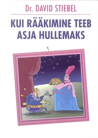 Kui rääkimine teeb asja hullemaks