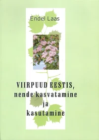 Viirpuud Eestis, nende kasvatamine ja kasutamine