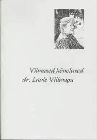 Viimased kõnelused dr. Luule Viilmaga