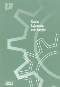 Kuidas kujundada oma karjääri