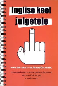 Inglise keel julgetele. Inglise-eesti slängisõnastik S 2002 Troll