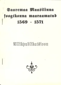 Saaremaa Maasilinna foogtkonna maaraamatud. Landbücher der Vogtei Soneburg auf Ösel